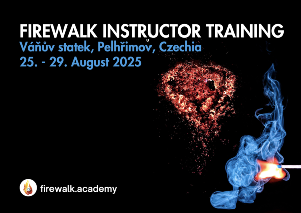 25. - 29. August 2025 - FIREWALKING INSTRUCTOR TRAINING, Pelhrimov, Czechia